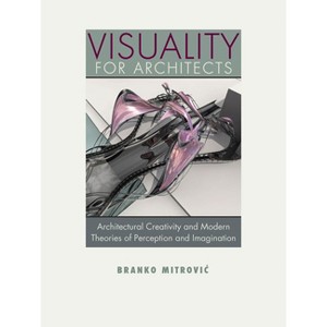 Visuality for Architects - by  Branko Mitrovic (Paperback) - 1 of 1