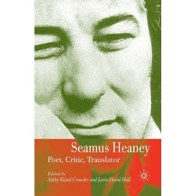 Seamus Heaney - by  J Hall & A Crowder (Paperback)