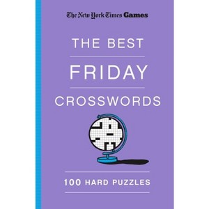 New York Times Games the Best Friday Crosswords: 100 Hard Puzzles - (Paperback) - 1 of 1