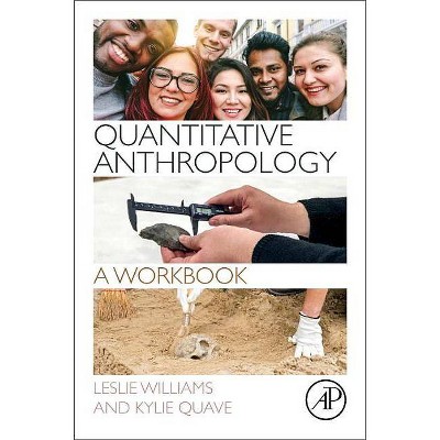 Quantitative Anthropology - by  Leslie Williams & Kylie Quave (Paperback)