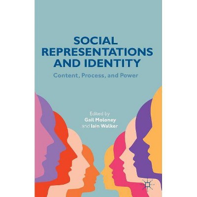 Social Representations and Identity - by  G Moloney & I Walker (Paperback)