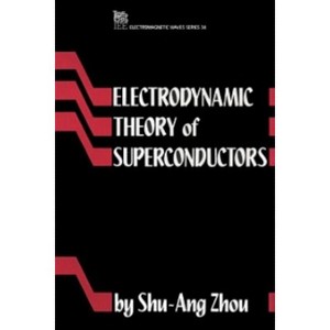 Electrodynamic Theory of Superconductors - (Electromagnetic Waves) by  Shu-Ang Zhou (Hardcover) - 1 of 1