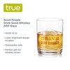 True Good People Drink Good Whiskey DOF Glass For Old Fashioned, Whiskey, or Scotch - 12oz Laser Engraved Whiskey Glass Funny Set of 1, Clear - 2 of 4