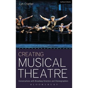 Creating Musical Theatre - (Performance Books) by  Lyn Cramer (Paperback) - 1 of 1