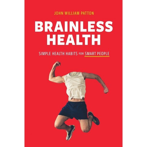 Brainless Health - By John William Patton (paperback) : Target