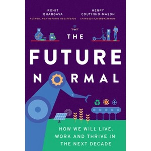 The Future Normal - by  Rohit Bhargava & Henry Coutinho-Mason (Paperback) - 1 of 1