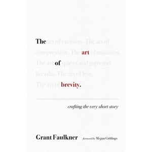 The Art of Brevity - by  Grant Faulkner (Paperback) - 1 of 1