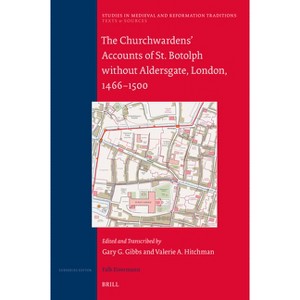 The Churchwardens' Accounts of St. Botolph Without Aldersgate, London, 1466-1500 - (Studies in Medieval and Reformation Traditions) (Hardcover) - 1 of 1