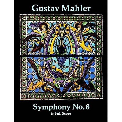 Symphony No. 8 in Full Score - (Dover Music Scores) by  Gustav Mahler (Paperback)