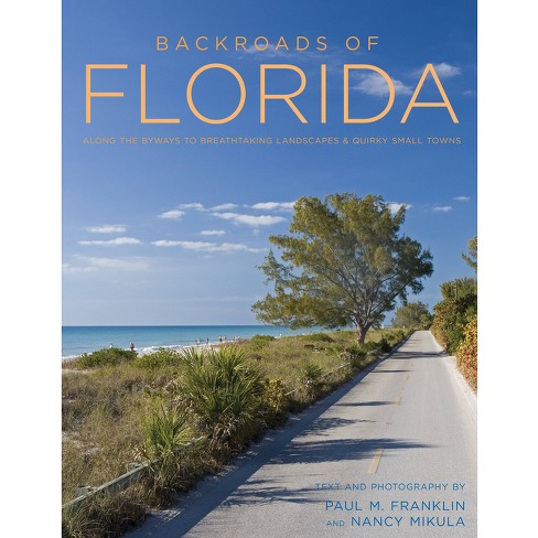 Backroads of Florida - Second Edition - (Back Roads) by  Paul M Franklin (Paperback) - image 1 of 1