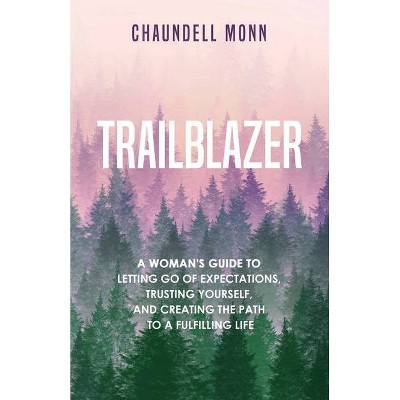 Trailblazer - by  Chaundell Monn (Paperback)