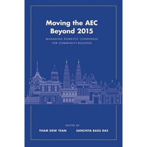 Moving the AEC Beyond 2015 - by  Tham Siew Yean & Sanchita Basu Das (Paperback) - 1 of 1
