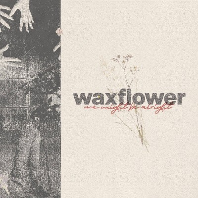 Waxflower - We Might Be Alright (CD)