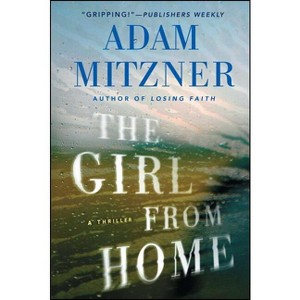 The Girl from Home - by  Adam Mitzner (Paperback) - 1 of 1