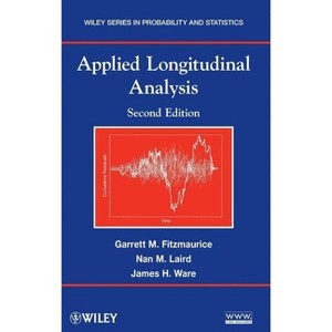 Applied Longitudinal Analysis - (Wiley Probability and Statistics) 2nd Edition by  Garrett M Fitzmaurice & Nan M Laird & James H Ware (Hardcover) - 1 of 1