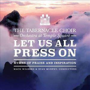 Tabernacle Choir At Temples Square - Let Us All Press On (CD)