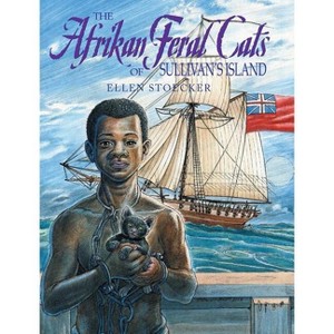 The Afrikan Feral Cats of Sullivan's Island - by  Ellen Stoecker (Hardcover) - 1 of 1