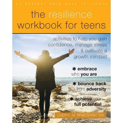 The Resilience Workbook for Teens - by  Cheryl M Bradshaw (Paperback)