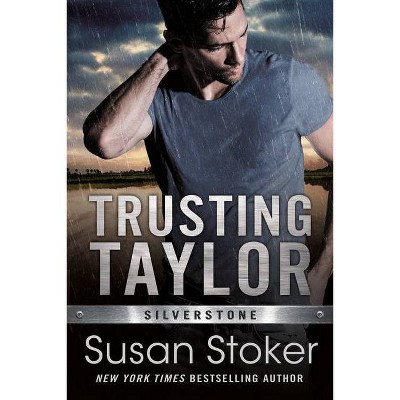 Trusting Taylor - (Silverstone) by  Susan Stoker (Paperback)