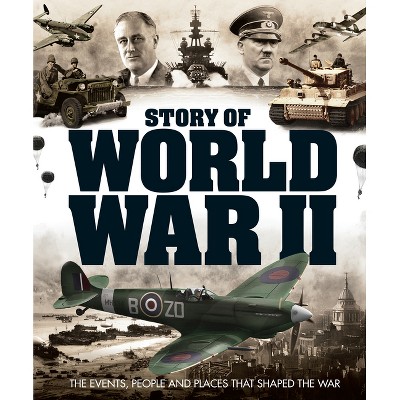 Story of World War II - by  Future Publishing (Hardcover)