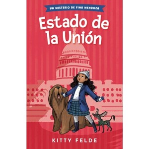 Estado de la Unión - (Los Misterios de Fina Mendoza) by  Kitty Felde (Paperback) - 1 of 1