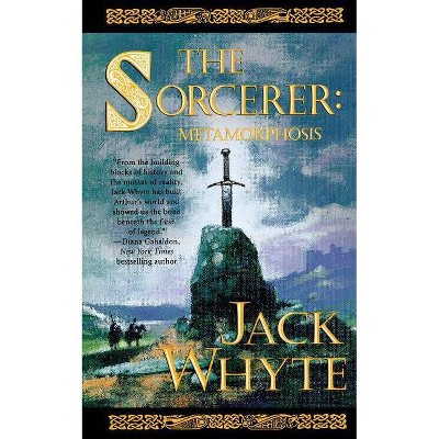 The Sorcerer: Metamorphosis - (Camulod Chronicles) by  Jack Whyte (Paperback)