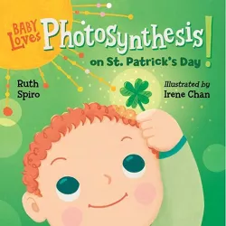 Baby Loves Photosynthesis on St. Patrick's Day! - (Baby Loves Science) by  Ruth Spiro (Board Book)