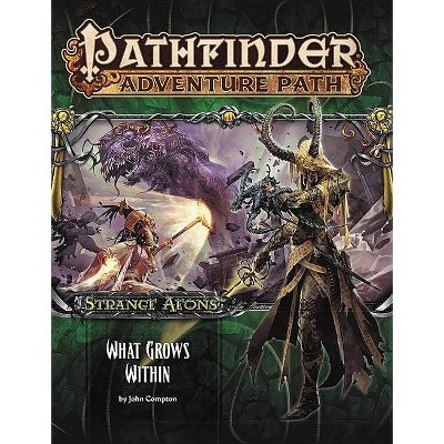 Pathfinder Adventure Path: Strange Aeons Part 5 of 6: What Grows Within - by  John Compton (Paperback)