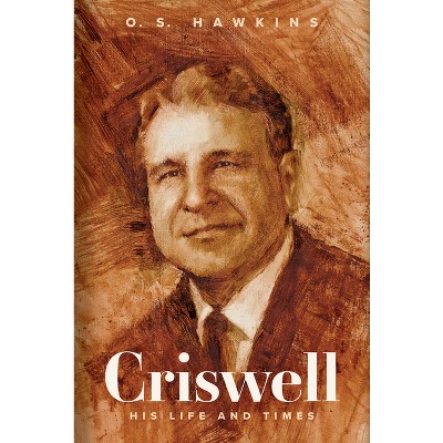 Criswell - by  O S Hawkins (Hardcover)