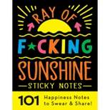 Ray of F*cking Sunshine Sticky Notes - (Calendars & Gifts to Swear by) by  Sourcebooks (Paperback)