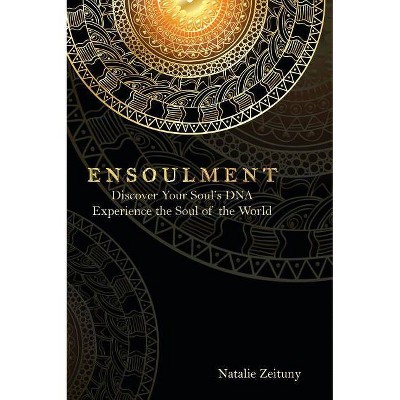 Ensoulment - by  Natalie Zeituny (Hardcover)