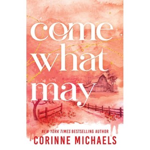 Come What May (Standard Edition) - (Ember Falls) by  Corinne Michaels (Paperback) - 1 of 1