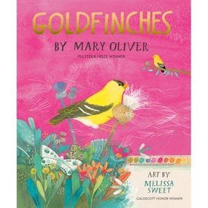Goldfinches - by  Mary Oliver (Hardcover) - 1 of 1