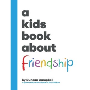 A Kids Book About Friendship - by  Duncan Campbell (Hardcover) - 1 of 1
