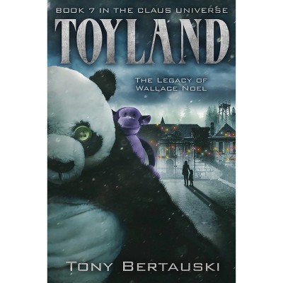 Toyland - (Claus Universe) by  Tony Bertauski (Paperback)
