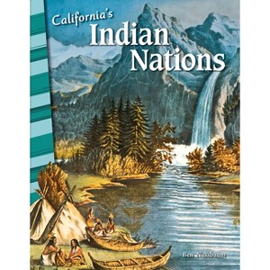 California's Indian Nations - (Social Studies: Informational Text) by  Ben Nussbaum (Paperback) - 1 of 1