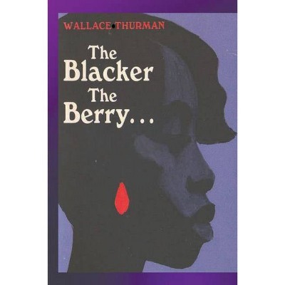 The Blacker the Berry - by  Wallace Thurman (Paperback)