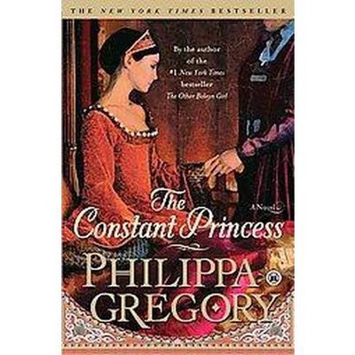 The Constant Princess ( Boleyn) (Reprint) (Paperback) by Philippa Gregory