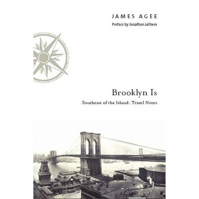 Brooklyn Is - by  James Agee (Hardcover)