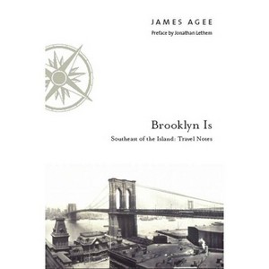 Brooklyn Is - by  James Agee (Hardcover) - 1 of 1