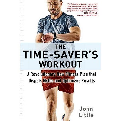 The Time-Saver's Workout - by  John Little (Paperback)