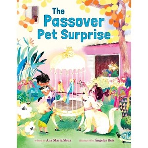 The Passover Pet Surprise - by  Ana María Shua (Hardcover) - 1 of 1