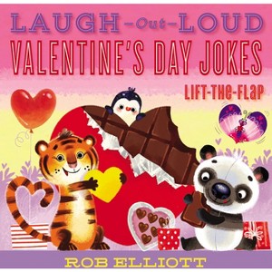 Laugh-Out-Loud Valentine's Day Jokes: Lift-The-Flap - (Laugh-Out-Loud Jokes for Kids) by  Rob Elliott (Paperback) - 1 of 1