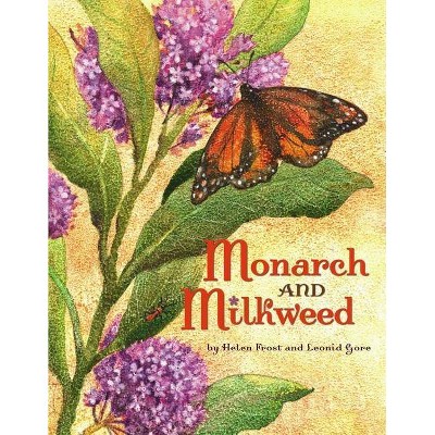 Monarch and Milkweed - by  Helen Frost (Hardcover)