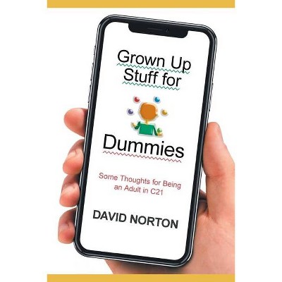 Grown Up Stuff for Dummies - by  David Norton (Paperback)