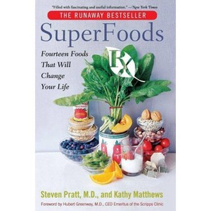 Superfoods RX - by  Steven G Pratt & Kathy Matthews (Paperback) - 1 of 1