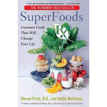 Superfoods RX - by  Steven G Pratt & Kathy Matthews (Paperback)