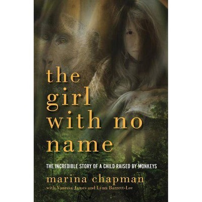 The Girl with No Name - by  Marina Chapman (Paperback)