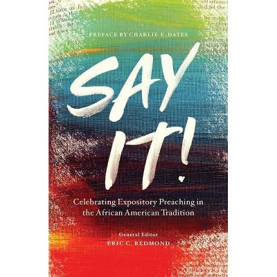 Say It! - by  Eric C Redmond (Paperback)