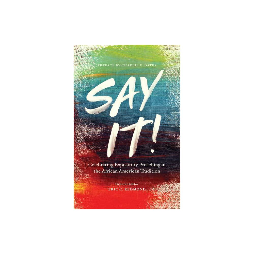 ISBN 9780802419200 product image for Say It! - by Eric C Redmond (Paperback) | upcitemdb.com